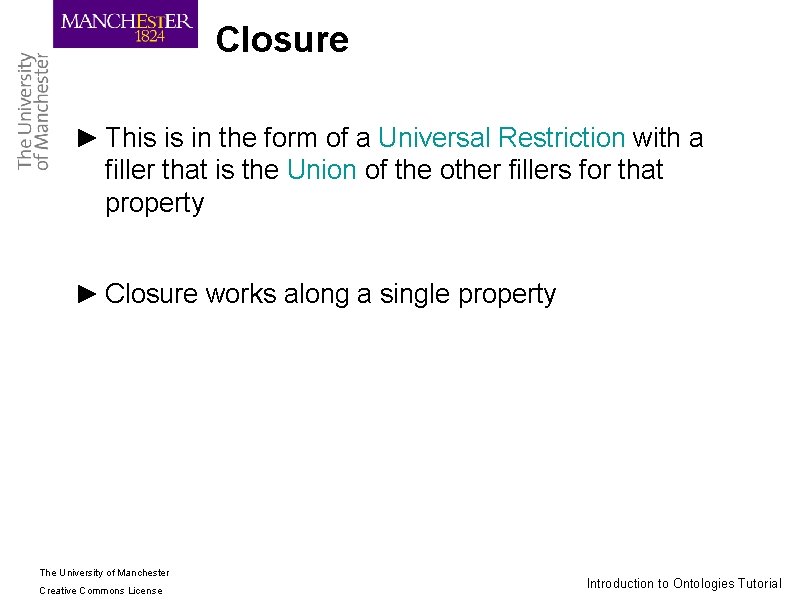 Closure ► This is in the form of a Universal Restriction with a filler