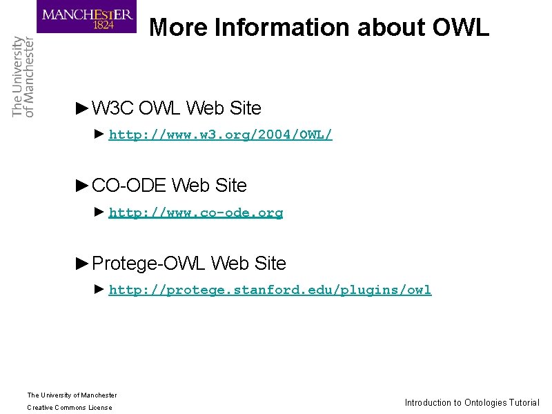 More Information about OWL ►W 3 C OWL Web Site ► http: //www. w