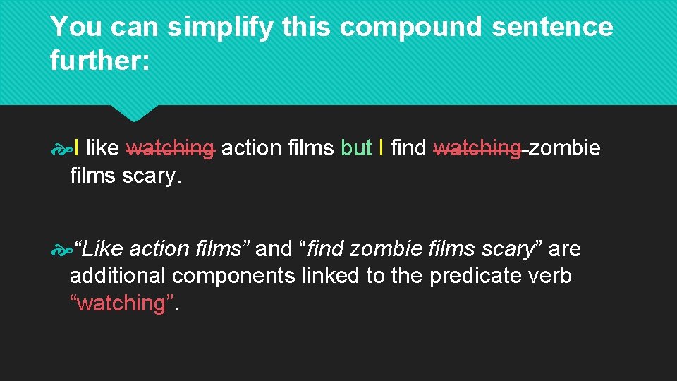 You can simplify this compound sentence further: I like watching action films but I