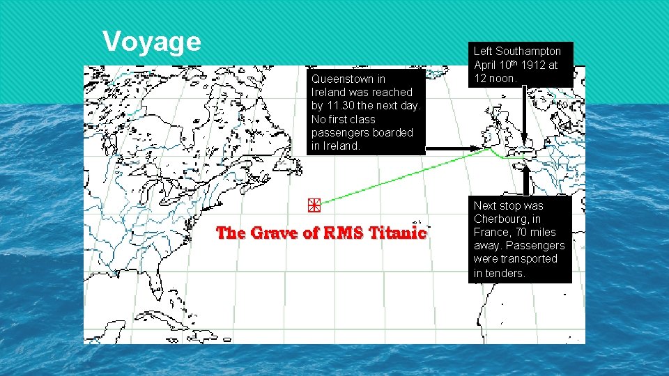 Voyage Queenstown in Ireland was reached by 11. 30 the next day. No first