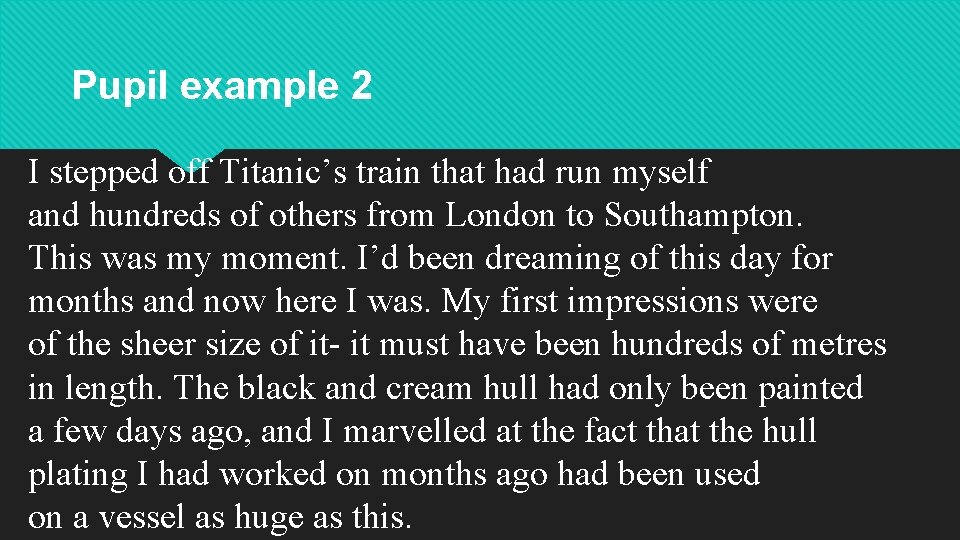 Pupil example 2 I stepped off Titanic’s train that had run myself and hundreds