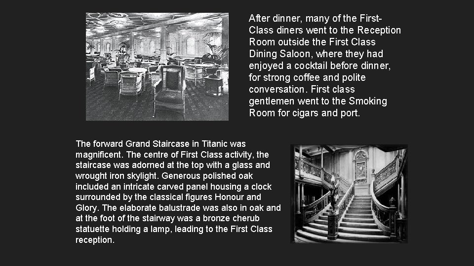 After dinner, many of the First. Class diners went to the Reception Room outside