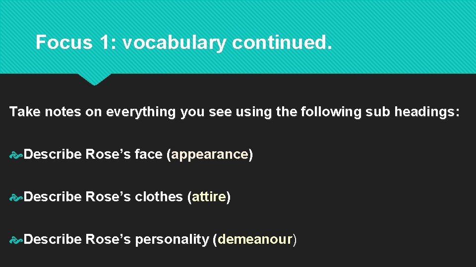 Focus 1: vocabulary continued. Take notes on everything you see using the following sub