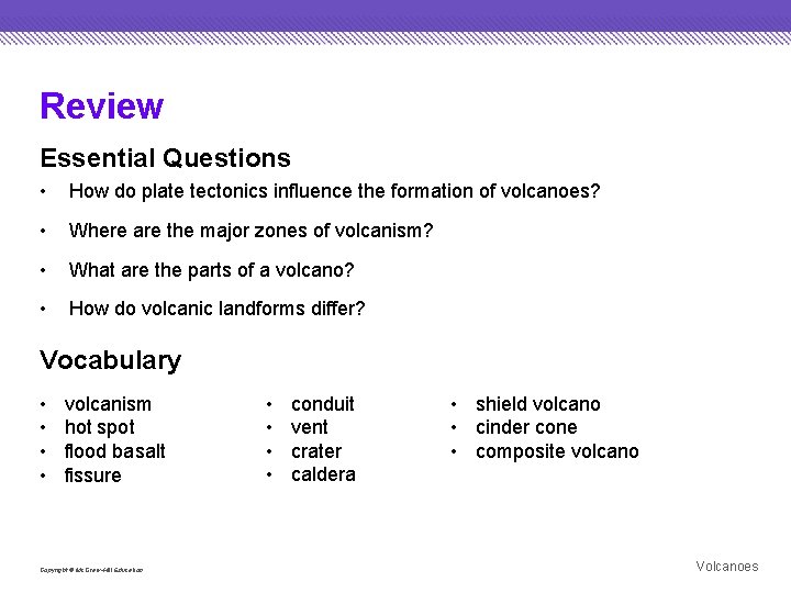 Review Essential Questions • How do plate tectonics influence the formation of volcanoes? •