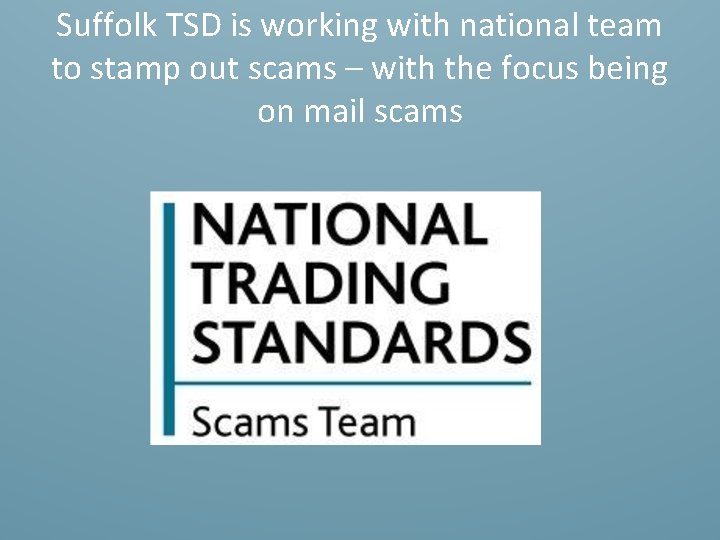 Suffolk TSD is working with national team to stamp out scams – with the