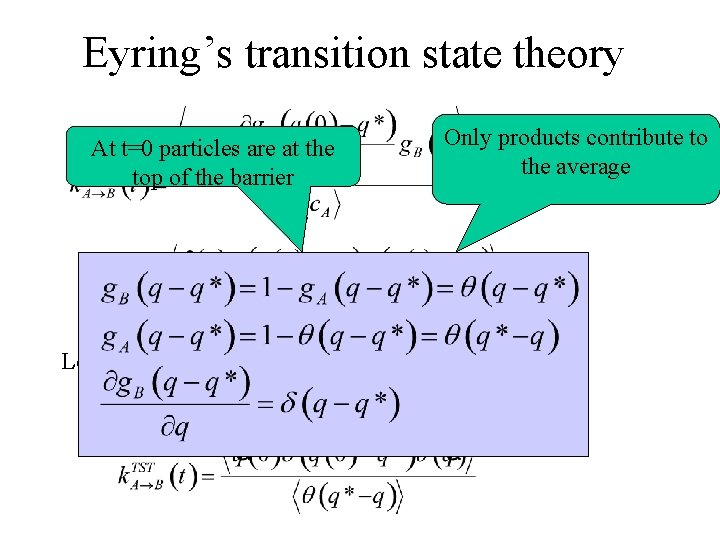 Eyring’s transition state theory At t=0 particles are at the top of the barrier