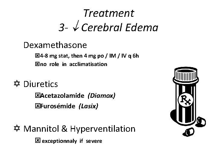 Treatment 3 - Cerebral Edema Y Dexamethasone ý 4 -8 mg stat, then 4