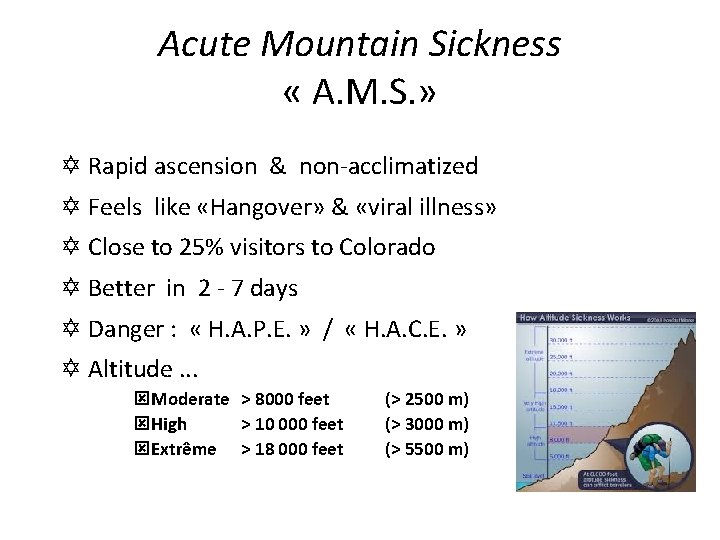 Acute Mountain Sickness « A. M. S. » Y Rapid ascension & non-acclimatized Y