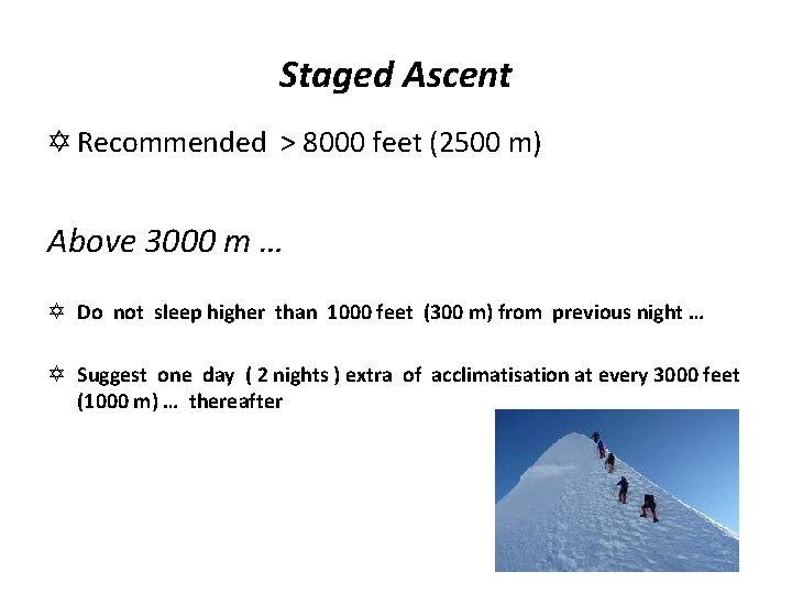 Staged Ascent Y Recommended > 8000 feet (2500 m) Above 3000 m … Y