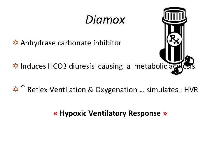 Diamox Y Anhydrase carbonate inhibitor Y Induces HCO 3 diuresis causing a metabolic acidosis