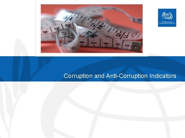 Corruption and Anti-Corruption Indicators 