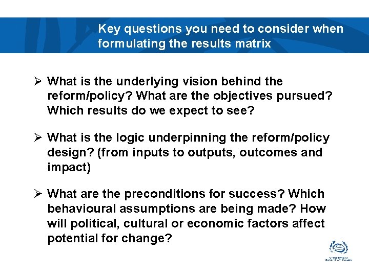 Key questions you need to consider when formulating the results matrix Ø What is