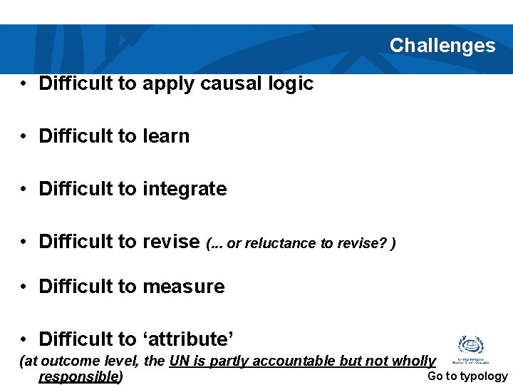 Challenges • Difficult to apply causal logic • Difficult to learn • Difficult to