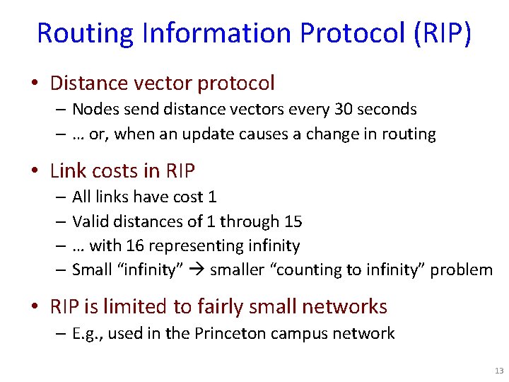 Routing Information Protocol (RIP) • Distance vector protocol – Nodes send distance vectors every