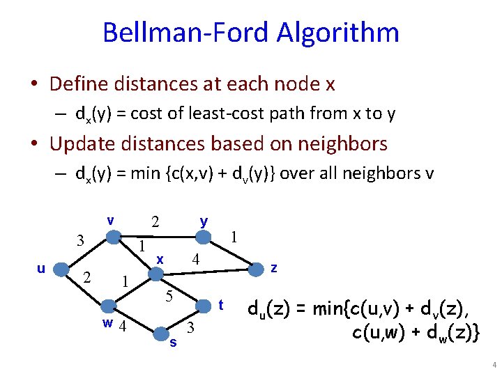 Bellman-Ford Algorithm • Define distances at each node x – dx(y) = cost of