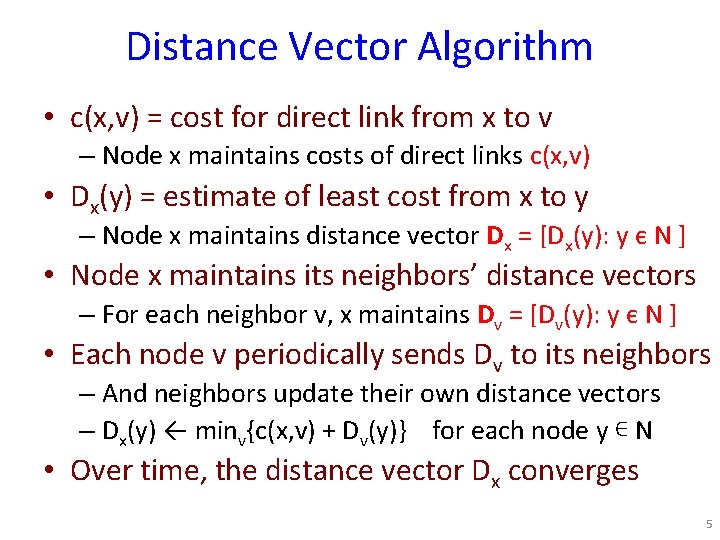 Distance Vector Algorithm • c(x, v) = cost for direct link from x to