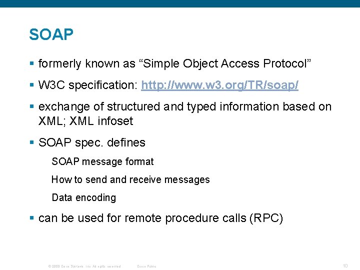 SOAP § formerly known as “Simple Object Access Protocol” § W 3 C specification: SOAP § formerly known as “Simple Object Access Protocol” § W 3 C specification: