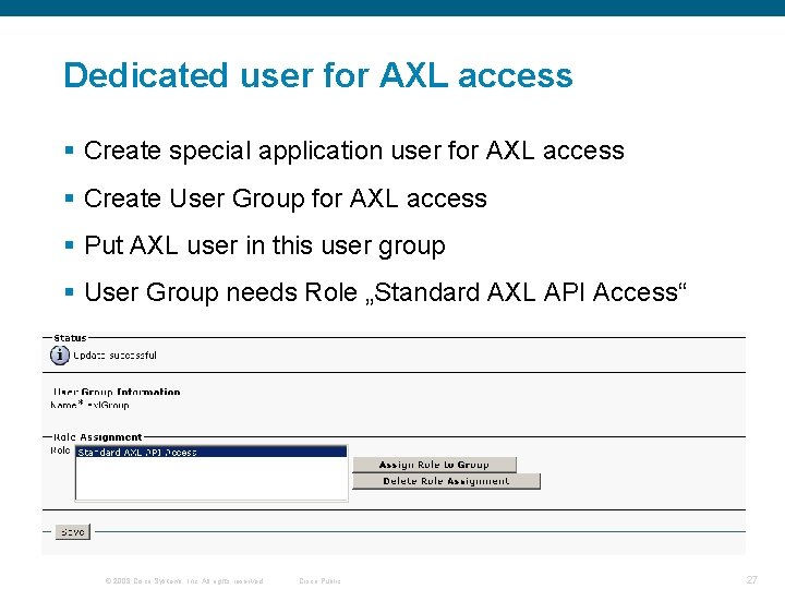 Dedicated user for AXL access § Create special application user for AXL access § Dedicated user for AXL access § Create special application user for AXL access §