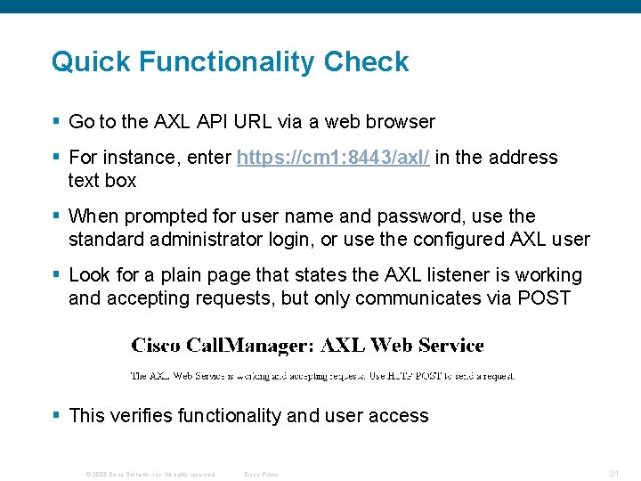 Quick Functionality Check § Go to the AXL API URL via a web browser Quick Functionality Check § Go to the AXL API URL via a web browser