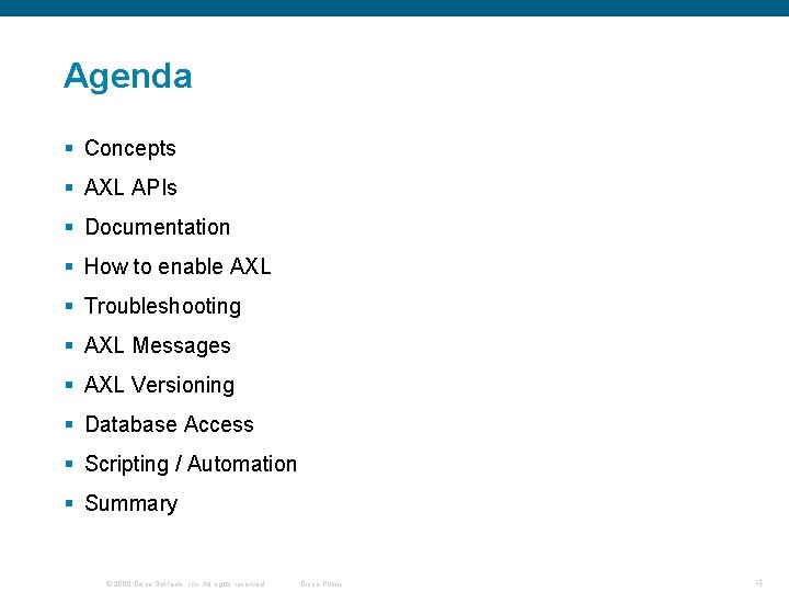 Agenda § Concepts § AXL APIs § Documentation § How to enable AXL § Agenda § Concepts § AXL APIs § Documentation § How to enable AXL §