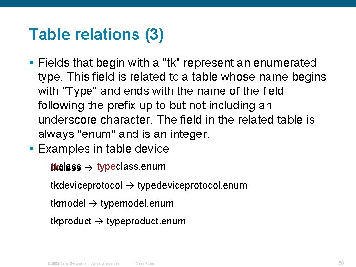 Table relations (3) § Fields that begin with a "tk" represent an enumerated type. Table relations (3) § Fields that begin with a "tk" represent an enumerated type.
