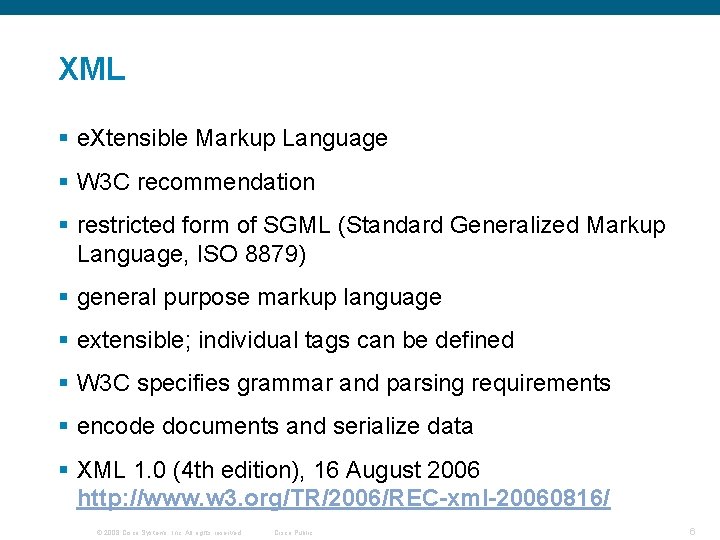 XML § e. Xtensible Markup Language § W 3 C recommendation § restricted form XML § e. Xtensible Markup Language § W 3 C recommendation § restricted form