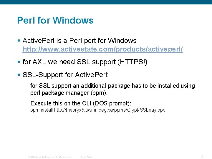 Perl for Windows § Active. Perl is a Perl port for Windows http: //www. Perl for Windows § Active. Perl is a Perl port for Windows http: //www.