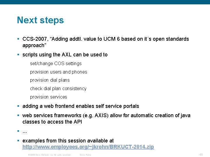 Next steps § CCS-2007, “Adding addtl. value to UCM 6 based on it´s open Next steps § CCS-2007, “Adding addtl. value to UCM 6 based on it´s open