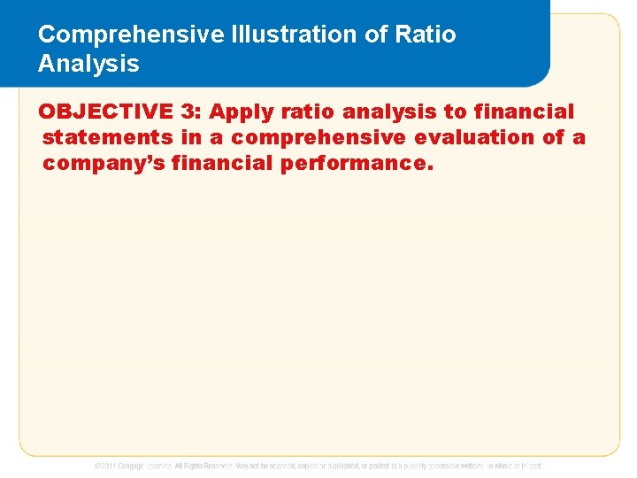 Comprehensive Illustration of Ratio Analysis OBJECTIVE 3: Apply ratio analysis to financial statements in Comprehensive Illustration of Ratio Analysis OBJECTIVE 3: Apply ratio analysis to financial statements in