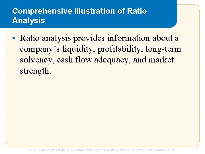 Comprehensive Illustration of Ratio Analysis • Ratio analysis provides information about a company’s liquidity, Comprehensive Illustration of Ratio Analysis • Ratio analysis provides information about a company’s liquidity,