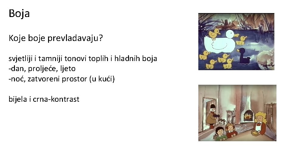 Boja Koje boje prevladavaju? svjetliji i tamniji tonovi toplih i hladnih boja -dan, proljeće,