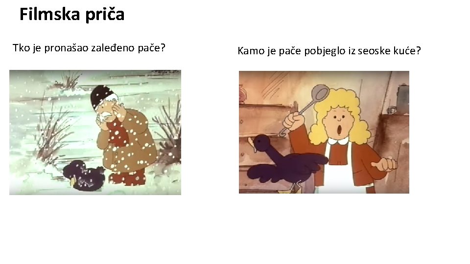 Filmska priča Tko je pronašao zaleđeno pače? Kamo je pače pobjeglo iz seoske kuće?