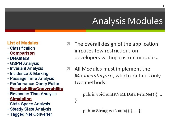 7 Analysis Modules List of Modules • Classification • Comparison • DNAmaca • GSPN