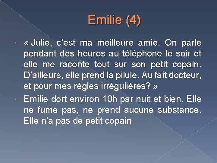 Emilie (4) « Julie, c’est ma meilleure amie. On parle pendant des heures au
