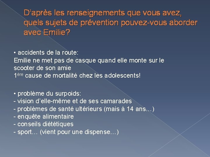 D’après les renseignements que vous avez, quels sujets de prévention pouvez-vous aborder avec Emilie?