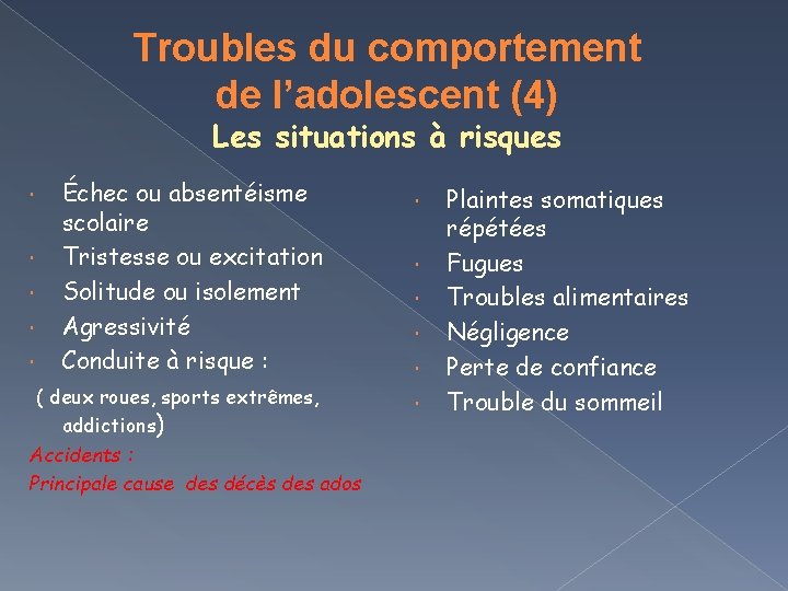 Troubles du comportement de l’adolescent (4) Les situations à risques Échec ou absentéisme scolaire