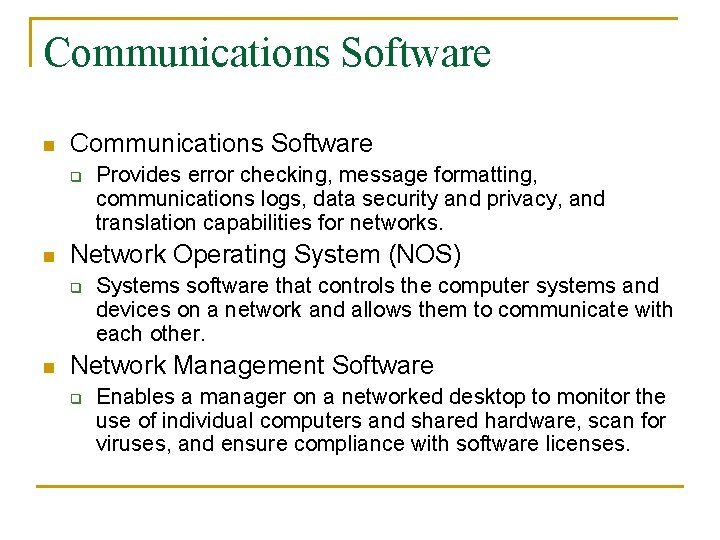 Communications Software n Communications Software q n Network Operating System (NOS) q n Provides