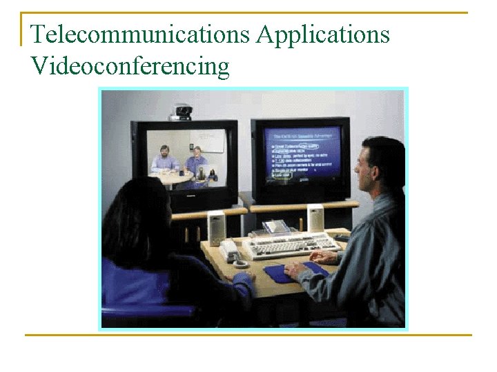 Telecommunications Applications Videoconferencing 41 