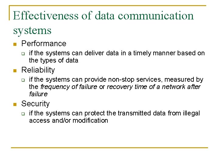 Effectiveness of data communication systems n Performance q n Reliability q n if the