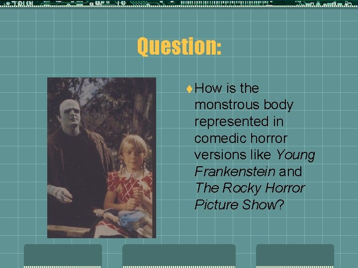Question: t How is the monstrous body represented in comedic horror versions like Young