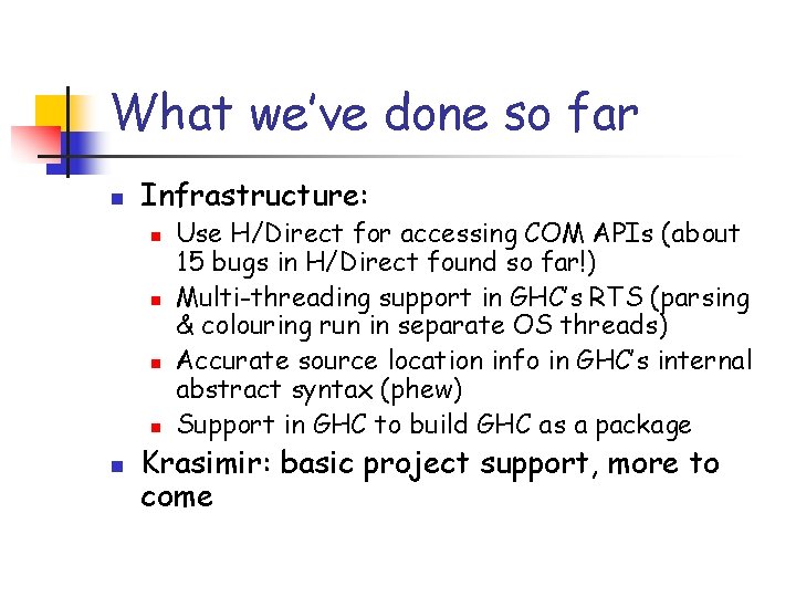 What we’ve done so far n Infrastructure: n n n Use H/Direct for accessing