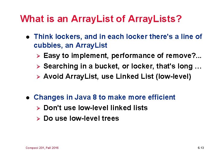 What is an Array. List of Array. Lists? l Think lockers, and in each
