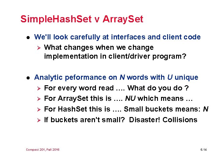 Simple. Hash. Set v Array. Set l We'll look carefully at interfaces and client