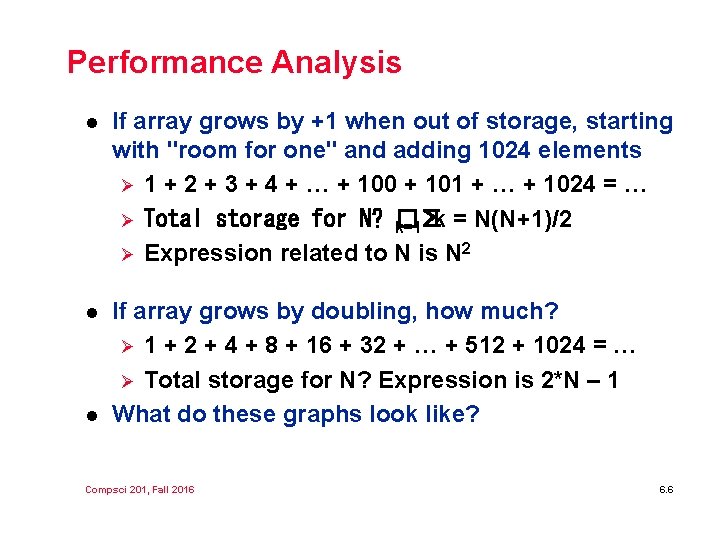 Performance Analysis l If array grows by +1 when out of storage, starting with
