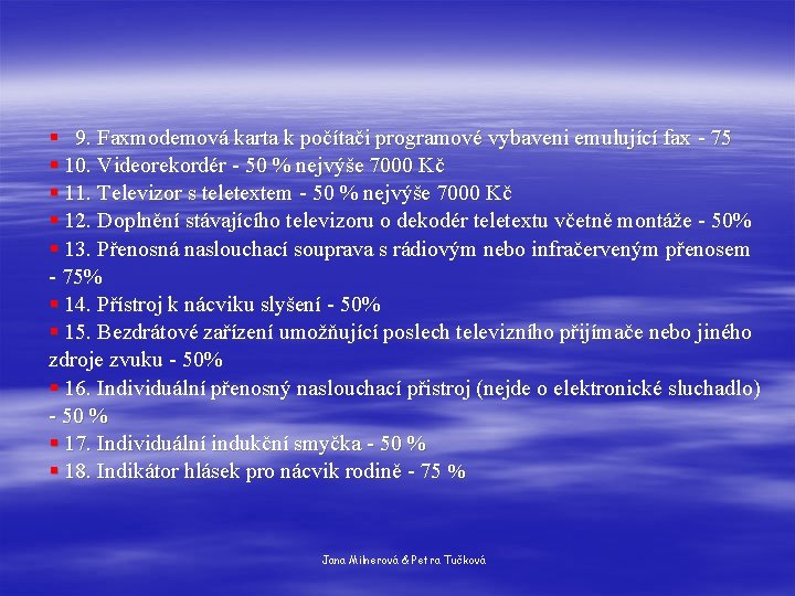 § 9. Faxmodemová karta k počítači programové vybaveni emulující fax - 75 § 10.