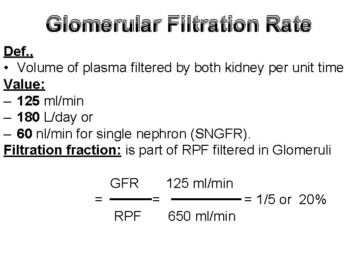 Glomerular Filtration Rate Def. , • Volume of plasma filtered by both kidney per