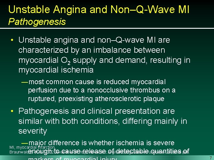 Unstable Angina and Non–Q-Wave MI Pathogenesis • Unstable angina and non–Q-wave MI are characterized