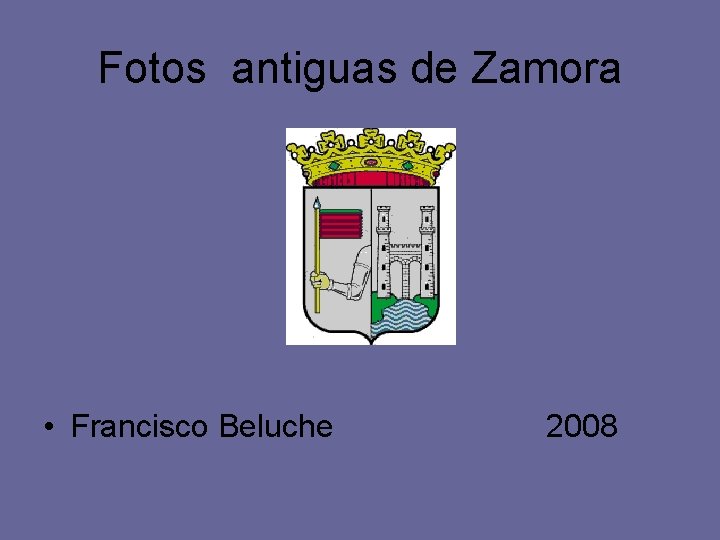 Fotos antiguas de Zamora • Francisco Beluche 2008 