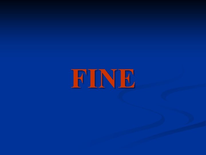 FINE FINE