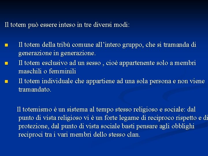 Il totem può essere inteso in tre diversi modi: n n n Il totem Il totem può essere inteso in tre diversi modi: n n n Il totem